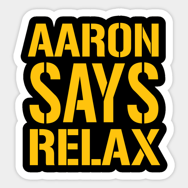 AARON SAYS RELAX Sticker by mattographer